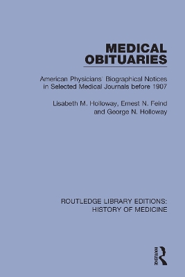 Medical Obituaries: American Physicians' Biographical Notices in Selected Medical Journals before 1907 book