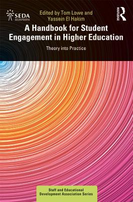 A Handbook for Student Engagement in Higher Education: Theory into Practice by Tom Lowe