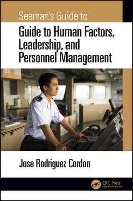 Seaman's Guide to Human Factors, Leadership, and Personnel Management by Jose Rodriguez Cordon
