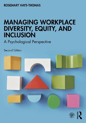 Managing Workplace Diversity, Equity, and Inclusion: A Psychological Perspective by Rosemary Hays-Thomas
