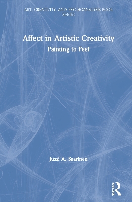 Affect in Artistic Creativity: Painting to Feel book