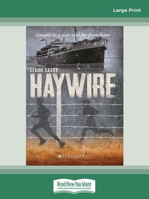 Australia's Second World War #2: Haywire: The Dunera Boys by Claire Saxby