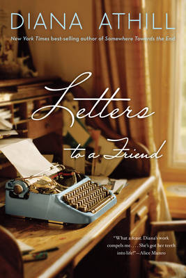 Letters to a Friend by Diana Athill