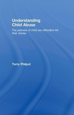 Understanding Child Abuse by Terry Philpot