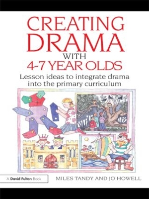 Creating Drama with 4-7 Year Olds book