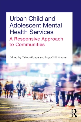 Urban Child and Adolescent Mental Health Services by Taiwo Afuape