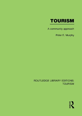 Tourism: A Community Approach (RLE Tourism) by Peter Murphy