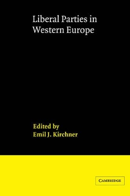 Liberal Parties in Western Europe by Emil J. Kirchner