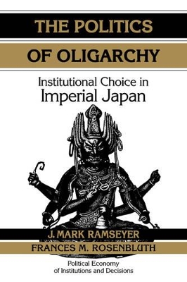 The Politics of Oligarchy by J. Mark Ramseyer