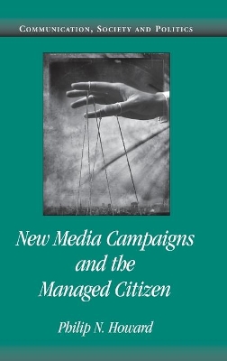 New Media Campaigns and the Managed Citizen book