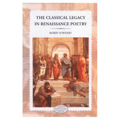 Classical Legacy in Renaissance Poetry book