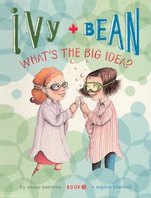 Ivy + Bean: What's the Big Idea? book