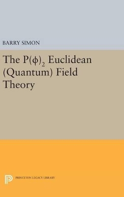 P(0)2 Euclidean (Quantum) Field Theory by Barry Simon