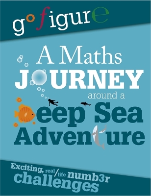 Go Figure: A Maths Journey Around a Deep Sea Adventure book