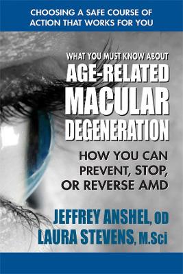 What You Must Know About Age-Related Macular Degenration book