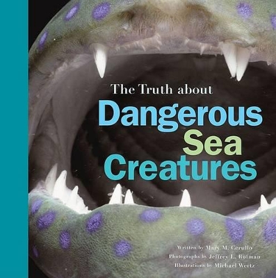 Truth about Dangerous Sea Creatures book