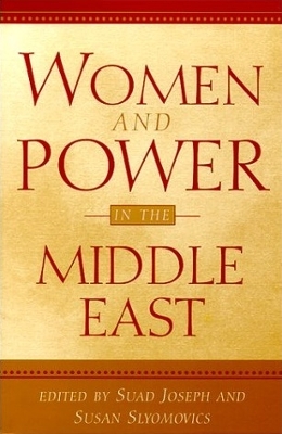 Women and Power in the Middle East by Suad Joseph
