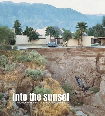 Into the Sunset: Photography's Image of the American West book