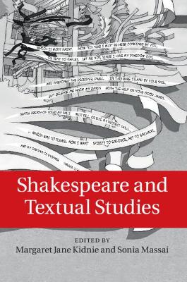 Shakespeare and Textual Studies by Margaret Jane Kidnie