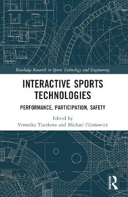 Interactive Sports Technologies: Performance, Participation, Safety book