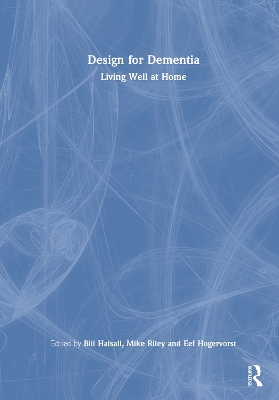 Design for Dementia: Living Well at Home by Bill Halsall