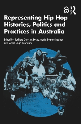 Representing Hip Hop Histories, Politics and Practices in Australia book