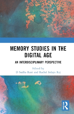 Memory Studies in the Digital Age: An Interdisciplinary Perspective book