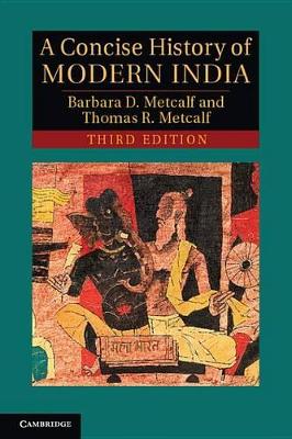 A Concise History of Modern India by Barbara D. Metcalf