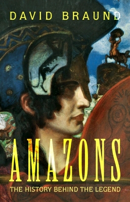 Amazons: The History Behind the Legend book