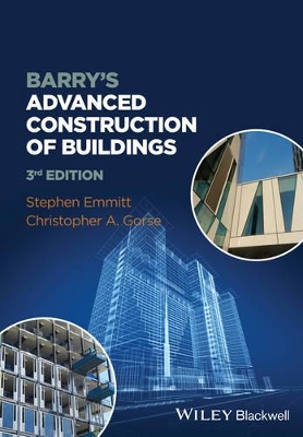 Barry's Advanced Construction of Buildings by Stephen Emmitt