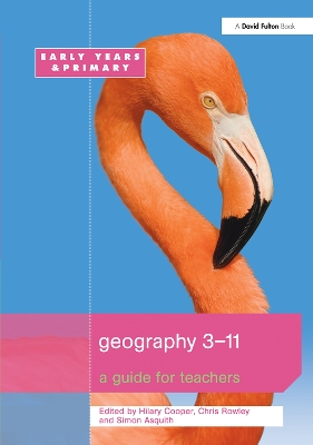 Geography 3-11: A Guide for Teachers by Hilary Cooper