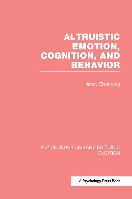 Altruistic Emotion, Cognition, and Behavior (PLE: Emotion) book