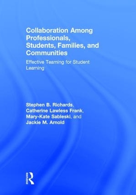 Collaboration Among Professionals, Students, Families, and Communities by Stephen B. Richards