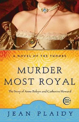 Murder Most Royal by Jean Plaidy