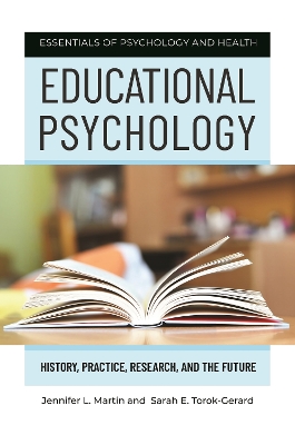 Educational Psychology: History, Practice, Research, and the Future book