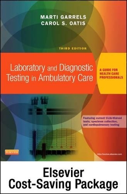 Laboratory and Diagnostic Testing in Ambulatory Care - Text and Workbook Package: a Guide for Health Care Professionals by Marti Garrels