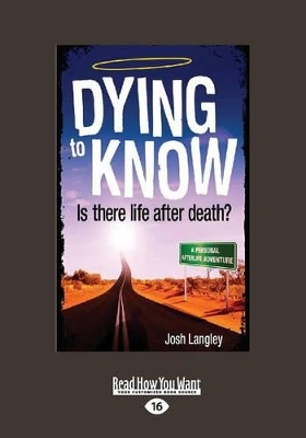 Dying to Know: Is there life after death? book