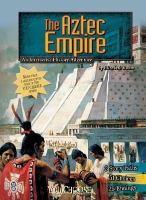 The Aztec Empire by Elizabeth Raum