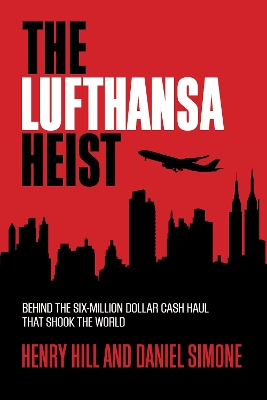 The Lufthansa Heist by Henry Hill