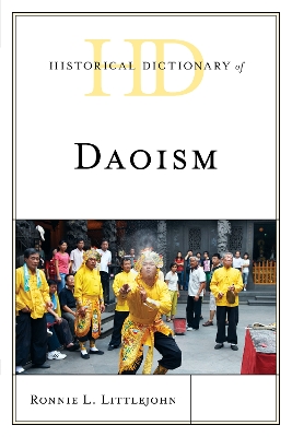 Historical Dictionary of Daoism by Ronnie L Littlejohn