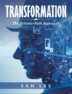 Transformation: The Holistic-Path Approach by Sam Lee