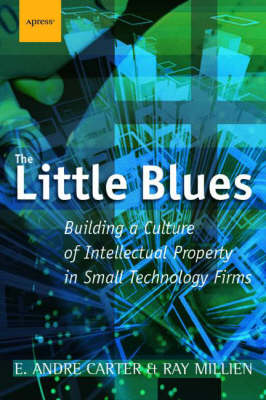 The Little Blues: Building a Culture of Intellectual Property in Small Technology Firms book