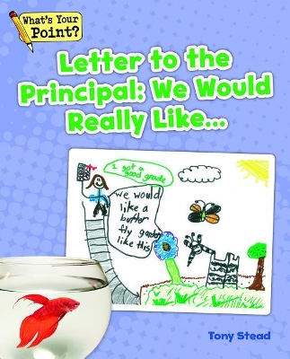 Letter to the Principal: We Would Really Like... book