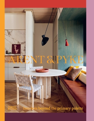 Arent & Pyke: Interiors beyond the primary palette book