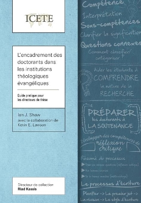 L’encadrement des doctorants dans les institutions théologiques évangéliques: Guide pratique pour les directeurs de thèse book