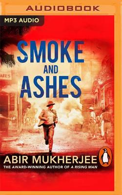 Smoke and Ashes by Abir Mukherjee