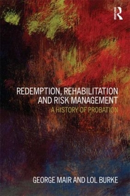 Redemption, Rehabilitation and Risk Management by George Mair