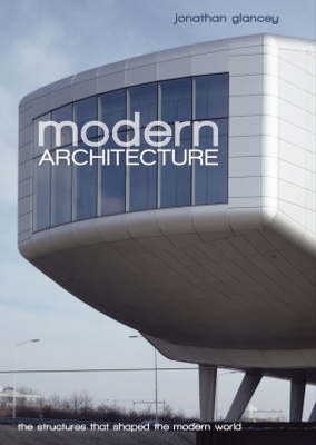 Modern Architecture: The Structures that Shaped the Modern World book