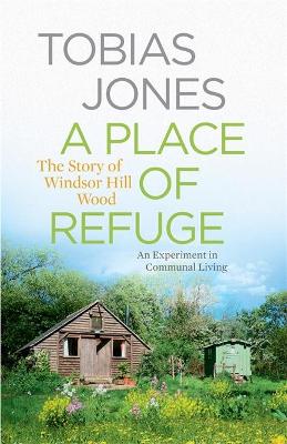 A Place of Refuge by Tobias Jones