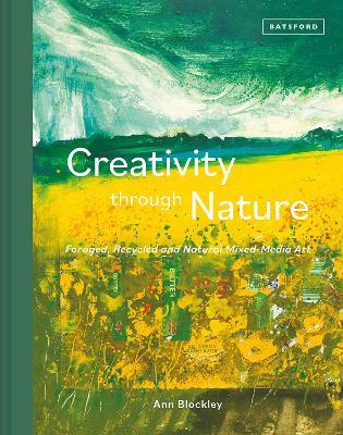 Creativity Through Nature: Foraged, Recycled and Natural Mixed-Media Art book